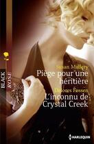 Couverture du livre « Piège pour une héritière ; l'inconnu de crystal creek » de Delores Fossen et Susan Mallery aux éditions Harlequin