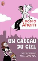 Couverture du livre « Un cadeau du ciel » de Cecelia Ahern aux éditions J'ai Lu