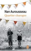 Couverture du livre « Quartier charogne » de Nan Aurousseau aux éditions J'ai Lu