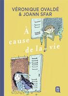 Couverture du livre « À cause de la vie » de Joann Sfar et Veronique Ovalde aux éditions J'ai Lu
