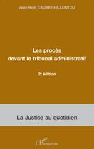 Couverture du livre « Procés devant le tribunal administratif (2e edition) » de Caubet-Hilloutou J-N aux éditions Editions L'harmattan