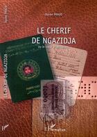 Couverture du livre « LE CHERIF DE NGAZIDJA » de Xavier Fraud aux éditions Editions L'harmattan