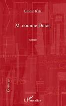 Couverture du livre « M comme Duras » de Emilie Kah aux éditions L'harmattan