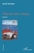 Couverture du livre « Chacun son cirque » de Andre Sandral aux éditions L'harmattan