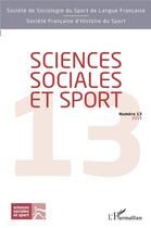 Couverture du livre « REVUE SCIENCES SOCIALES ET SPORT n.13 » de Revue Sciences Sociales Et Sport aux éditions L'harmattan