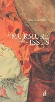 Couverture du livre « Le murmure des tissus » de Elise Galperine aux éditions Nicolas Chaudun