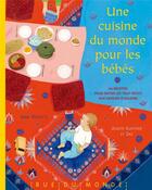 Couverture du livre « Une cuisine du monde pour les bébés ; 60 recettes pour initier les tout-petits aux saveurs » de Judith Gueyfier et Zau aux éditions Rue Du Monde