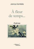 Couverture du livre « À fleur de temps... » de Jannys Kombila aux éditions Baudelaire