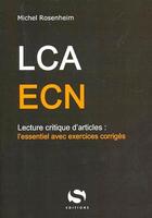 Couverture du livre « Lca - ecn : lecture critique d'articles - l'essentiel avec exercices corriges » de Rosenheim Michel aux éditions S-editions