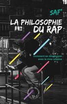 Couverture du livre « La philosophie du rap ; comment se développer avec la rime urbaine » de Saf aux éditions Symbiose