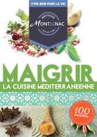 Couverture du livre « Methode montignac depuis 1986. maigrir avec la cuisine mediterranee » de Michel Montignac aux éditions Alpen