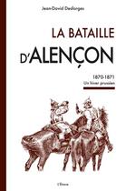 Couverture du livre « La bataille d'Alençon : 1870-1871 ; Un hiver prussien » de Jean-David Desforges aux éditions Etrave