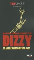 Couverture du livre « Mais qui a tordu la trompette de Dizzy ? et autres histoires de jazz » de Tsf aux éditions Nova
