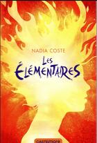 Couverture du livre « Les élémentaires » de Nadia Coste aux éditions Castelmore
