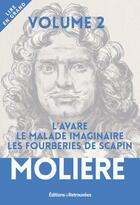 Couverture du livre « Molière v.2 : l'avare, le malade imaginaire, les fourberies de Scapin » de Moliere aux éditions Les Editions Retrouvees