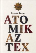 Couverture du livre « Atomik aztex » de Sesshu Foster aux éditions Passage Du Nord Ouest