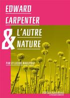 Couverture du livre « Edward Carpenter et l'autre nature » de Cy Lecerf Maulpoix aux éditions Le Passager Clandestin