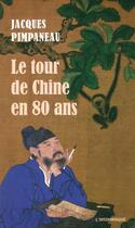 Couverture du livre « Le tour de Chine en 80 ans » de Jacques Pimpaneau aux éditions Insomniaque