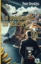 Couverture du livre « Le soleil noir de Madère » de Peter Brooklyn aux éditions Douro