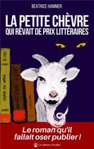 Couverture du livre « La petite chèvre qui rêvait de prix littéraires » de Beatrice Hammer aux éditions Les éditions D'avallon