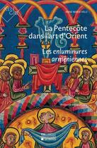 Couverture du livre « La Pentecte dans l'art d'Orient ; les enluminures armniennes » de Anne Marie Velu aux éditions Pu De Louvain