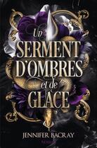 Couverture du livre « Un serment d'Ombres et de Glace Tome 1 » de Jennifer Bacray aux éditions Editions Nessian