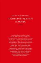 Couverture du livre « Habiter poétiquement le monde ; anthologie-manifeste » de Frederic Brun et Collectif . aux éditions Poesis