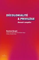 Couverture du livre « Décolonialité & privilège » de Rachele Borghi aux éditions Les Daronnes