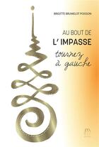 Couverture du livre « Au bout de l'impasse tournez a gauche » de Brumelot Poisson B. aux éditions Medicilline