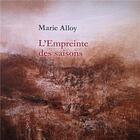 Couverture du livre « L'empreinte des saisons » de Marie Alloy aux éditions Le Silence Qui Roule