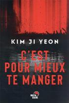 Couverture du livre « C'est pour mieux te manger » de Jiyeon Kim aux éditions Matin Calme