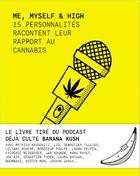 Couverture du livre « Me, myself & high : 15 personnalités racontent leur rapport au cannabis » de Camille Diao et Christophe Payet aux éditions Nique - Les Editions