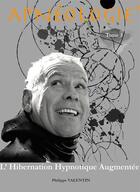 Couverture du livre « Apnéologie t.3 : l'hibernation hypnotique augmentée » de Philippe Valentin aux éditions Palestra