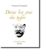 Couverture du livre « Sur les pas du tigre » de Francoise Champault aux éditions Les Petites Allees