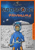 Couverture du livre « Goospace privihuma : ou le journal de Benjamin Swazlick » de Tonyio et Nardix aux éditions Leggovista