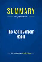 Couverture du livre « The Achievement Habit : Review and Analysis of Roth's Book » de  aux éditions Business Book Summaries