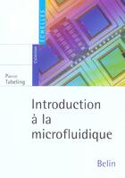 Couverture du livre « Introduction à la microfluidique » de Patrick Tabeling aux éditions Belin Education