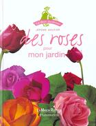 Couverture du livre « Des Roses Pour Mon Jardins » de Jerome Goutier aux éditions Flammarion