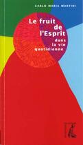 Couverture du livre « Fruit de l esprit dans la vie quotidienne » de Martini C aux éditions Editions De L'atelier