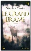 Couverture du livre « Le grand brame » de Nicolas Vanier aux éditions Jc Lattes