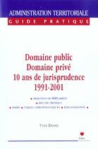 Couverture du livre « Domaine public domaine prive ; 10 ans de jurisprudence ; 1991-2001 » de Yves Brard aux éditions Lexisnexis
