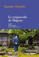 Couverture du livre « Le crépuscule de Shigezo » de Sawako Ariyoshi aux éditions Mercure De France