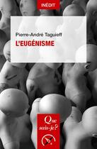 Couverture du livre « L'eugénisme » de Pierre-Andre Taguieff aux éditions Que Sais-je ?