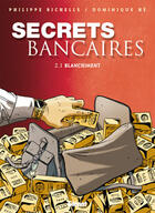 Couverture du livre « Secrets Bancaires - Tome 2.1 : Blanchiment » de Philippe Richelle et Dominique He aux éditions Glenat