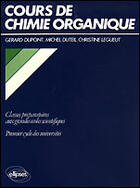 Couverture du livre « Cours de chimie organique » de Dupont/Duteil aux éditions Ellipses