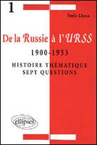Couverture du livre « De la russie a l'urss - 1900 - 1953 - histoire thematique - 7 questions » de Llorca Emile aux éditions Ellipses