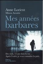 Couverture du livre « Mes années barbares » de Anne Lorient et Minou Azoulai aux éditions La Martiniere