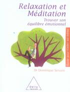 Couverture du livre « Relaxation et méditation ; trouver son équilibre émotionnel » de Dominique Servant aux éditions Odile Jacob