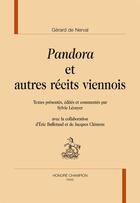 Couverture du livre « Pandora et autres récits viennois » de Gerard De Nerval aux éditions Honore Champion