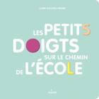 Couverture du livre « Les petits doigts sur le chemin de l'ecole » de  aux éditions Milan